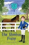 The Shadow Pony (Ella at Eden #8)
