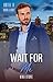 Wait For Me (Hotel D #8)