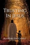 Trusting In Jesus