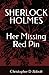 SHERLOCK HOLMES Her Missing Red Pin (The Watson Chronicles)