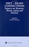 Diet-Brain Connection: Impact on Memory, Mood, Aging and Disease