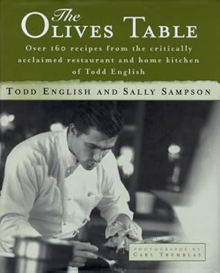 The Olives Table: Over 160 recipes from the critically acclaimed restaurant and home kitchen of Todd English