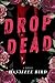 Drop Dead (Drop Dead Series)