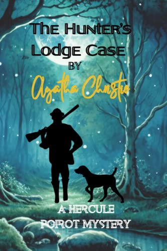 The Hunter's Lodge By Agatha Christie : Illustrated Book, A Hercule Poirot Mystery