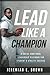 Lead Like A Champion: A Soc...