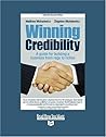 Winning Credibility: A Guide for Building a Business from Rags to Riches: Easyread Super Large 24pt Edition