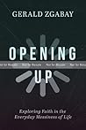 Opening Up: Exploring Faith in the Everyday Messiness of Life