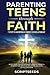 Parenting Teens Through Fai...