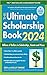 The Ultimate Scholarship Book 2024 Billions of Dollars in Scholarships, Grants and Prizes by Gen Tanabe