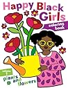 Happy Black Girls Coloring Book: Plants and Flowers, Volume 1: 8.5"x11" Coloring Book for Nature Loving African American Children