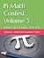 Pi Math Contest Volume 3: M...