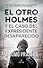 El otro Holmes y el caso del expresidente desaparecido by Máximo Pradera
