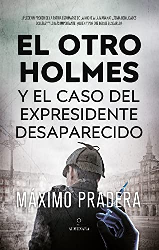 El otro Holmes y el caso del expresidente desaparecido (Paperback)