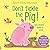Don't Tickle the Pig! (Touchy-Feely Sound Books / Don't Tickle)