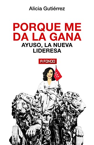 Porque me da la gana: Ayuso, la nueva lideresa (Paperback)