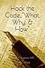 Hack the Code_"What, Why, & How" by Darrell K. Bingham MPS