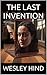 The Last Invention