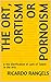The Ort, Ortism or Pornoism : & the Glorification of Lack of Talent in the Arts