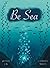 Be Sea by Maria Flo