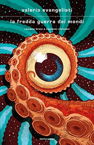 La fredda guerra dei mondi: Romanzi brevi e racconti ritrovati (Italian Edition)