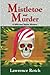 Mistletoe and Murder by Lawrence Rotch