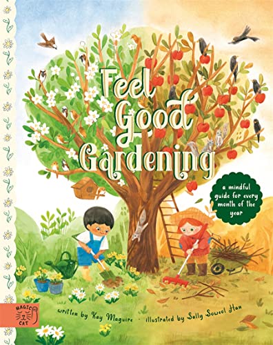 Feel Good Gardening: A Mindful Guide for Every Month of the Year (Hardcover)
