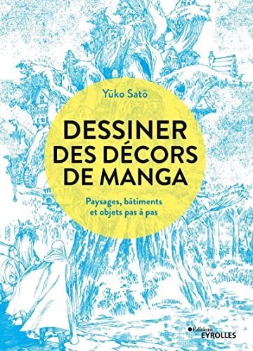 Dessiner des décors de manga: Paysages, bâtiments et objets pas à pas (Paperback)