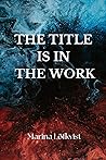 The Title Is In The Work