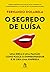 O segredo de Luísa: Uma ide...