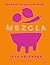 Mezcla: Des recettes qui font rêver