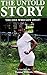 The Untold Story: The One W...