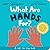 What Are Hands For? (A Trai...
