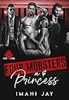Book cover for Four Mobsters & a Princess: Part 1 (Loved By Four #3)