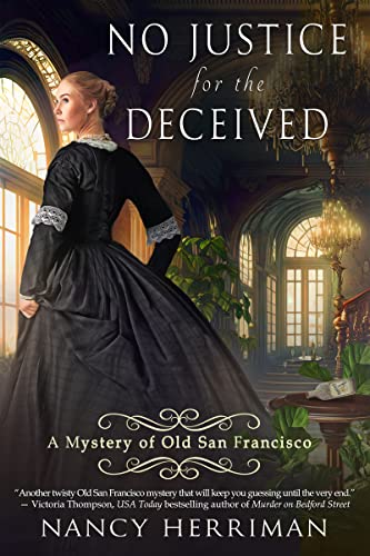 No Justice for the Deceived (A Mystery of Old San Francisco #6)