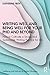 Writing Well and Being Well for Your PhD and Beyond (Wellbeing and Self-care in Higher Education)