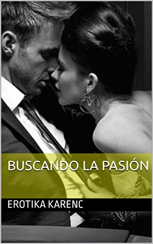 BUSCANDO LA PASIÓN: Novela erótica BDSM (Spanish Edition)
