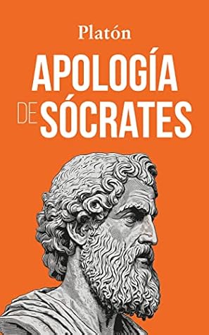 APOLOGÍA DE SÓCRATES (Spanish Edition)