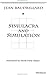 Simulacra and Simulation (The Body, In Theory: Histories of Cultural Materialism)