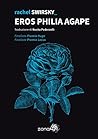 Eros, Philia, Agape by Rachel Swirsky
