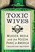 Toxic Wives: Murder, Media and the Poison Panic in America