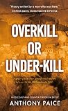 Overkill or Under...