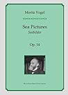 Vogel: Seebilder, op. 14: Six Pieces for Piano