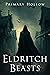 Eldritch Beasts (Eldritch B...