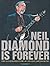 Neil Diamond Is Forever: Th...