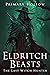 Eldritch Beasts: The Last Witch Hunter (Eldritch Beasts, #3)