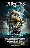 Pirates: The True...