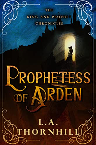 Prophetess of Arden (The King and Prophet Chronicles)