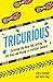 Tricurious: Surviving the Deep End, Getting into Gear and Racing to Triathlon Success