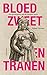 Bloed, zweet en tranen by Ruben Verwaal