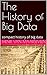 The History of Big Data: compact history of big data